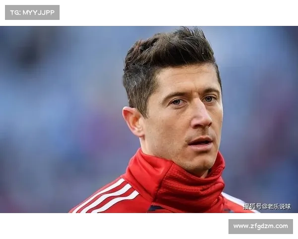 揭秘莱万从默默无闻到欧陆射手王的成名之路全景呈现奋斗历程蜕变